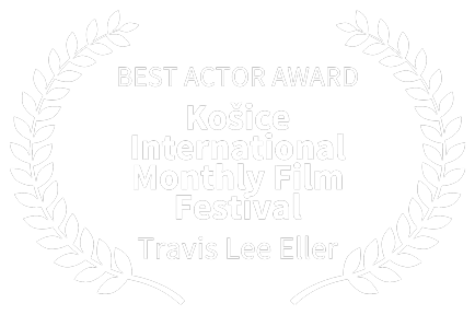 BEST-ACTOR-AWARD---Koice-International-Monthly-Film-Festival---Travis-Lee-Eller